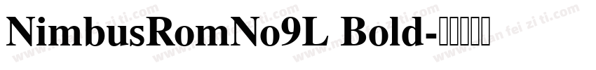 NimbusRomNo9L Bold字体转换